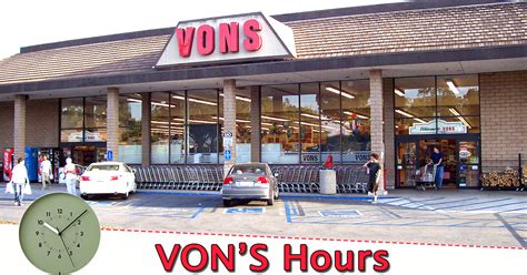 Skip to content. . Vons hours near me
